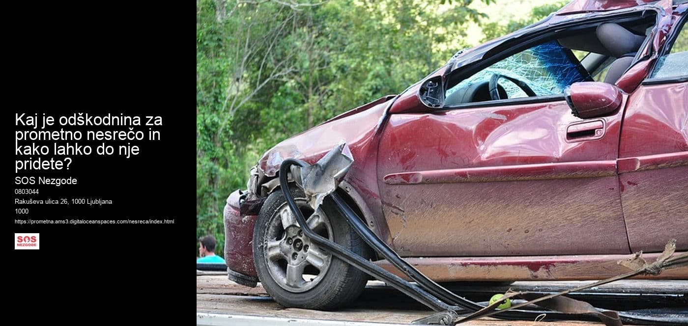 Kaj je odškodnina za prometno nesrečo in kako lahko do nje pridete?